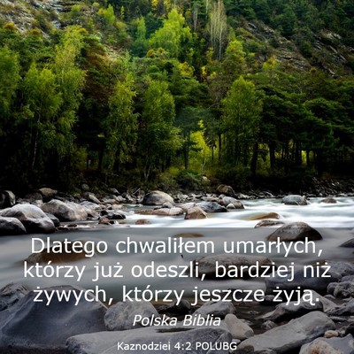 Picture 03 - Kaznodziei 4:2 POLUBG - Dlatego chwaliłem umarłych, którzy już - Bible Verse Picture