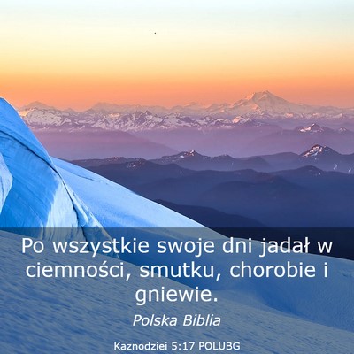 Picture 03 - Kaznodziei 5:17 POLUBG - Po wszystkie swoje dni jadał w ciemności, - Bible Verse Picture