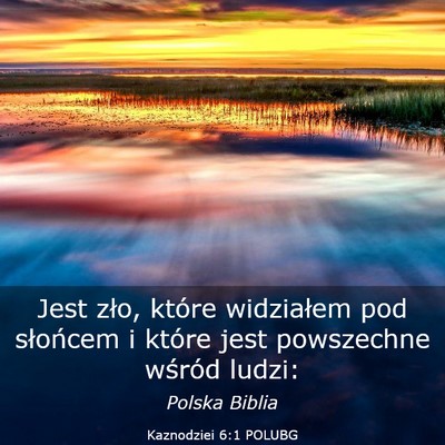 Picture 03 - Kaznodziei 6:1 POLUBG - Jest zło, które widziałem pod słońcem i - Bible Verse Picture