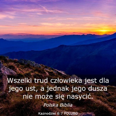 Picture 03 - Kaznodziei 6:7 POLUBG - Wszelki trud człowieka jest dla jego ust, a - Bible Verse Picture