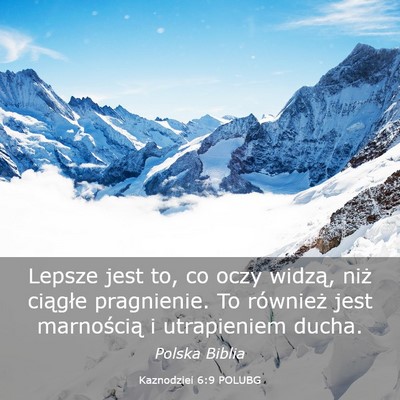 Picture 03 - Kaznodziei 6:9 POLUBG - Lepsze jest to, co oczy widzą, niż ciągłe - Bible Verse Picture