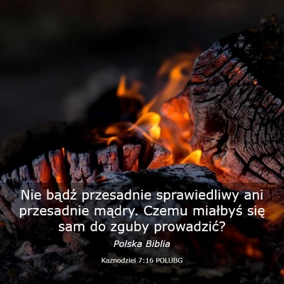 Picture 03 - Kaznodziei 7:16 POLUBG - Nie bądź przesadnie sprawiedliwy ani przesadnie - Bible Verse Picture