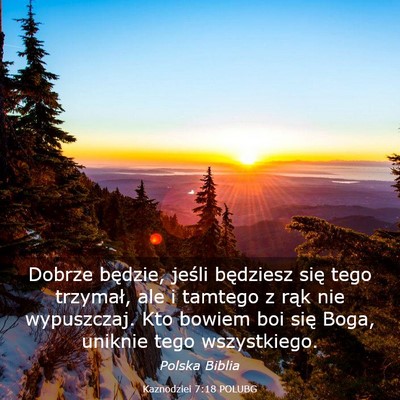 Picture 03 - Kaznodziei 7:18 POLUBG - Dobrze będzie, jeśli będziesz się tego - Bible Verse Picture