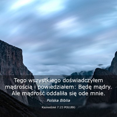 Picture 03 - Kaznodziei 7:23 POLUBG - Tego wszystkiego doświadczyłem mądrością i - Bible Verse Picture