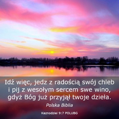 Picture 03 - Kaznodziei 9:7 POLUBG - Idź więc, jedz z radością swój chleb i pij z - Bible Verse Picture