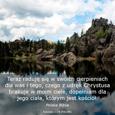 Picture 03 - Kolosan 1:24 POLUBG - Teraz raduję się w swoich cierpieniach dla was - Bible Verse Picture