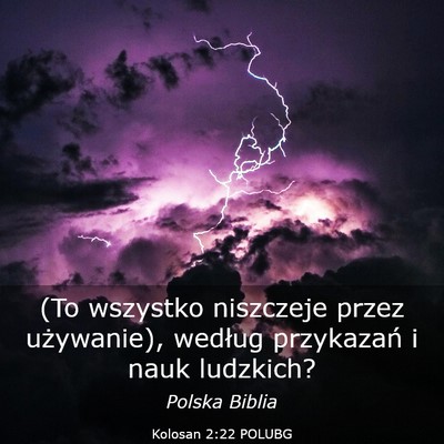 Picture 03 - Kolosan 2:22 POLUBG - (To wszystko niszczeje przez używanie), według - Bible Verse Picture