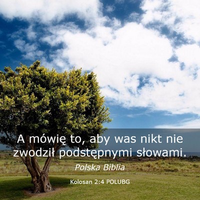 Picture 03 - Kolosan 2:4 POLUBG - A mówię to, aby was nikt nie zwodził - Bible Verse Picture