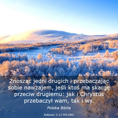 Picture 03 - Kolosan 3:13 POLUBG - Znosząc jedni drugich i przebaczając sobie - Bible Verse Picture