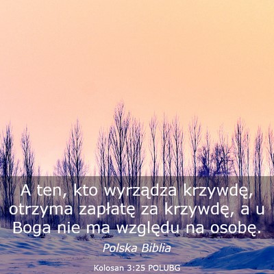 Picture 03 - Kolosan 3:25 POLUBG - A ten, kto wyrządza krzywdę, otrzyma zapłatę - Bible Verse Picture