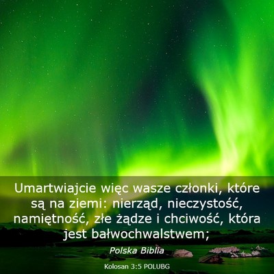 Picture 03 - Kolosan 3:5 POLUBG - Umartwiajcie więc wasze członki, które są na - Bible Verse Picture