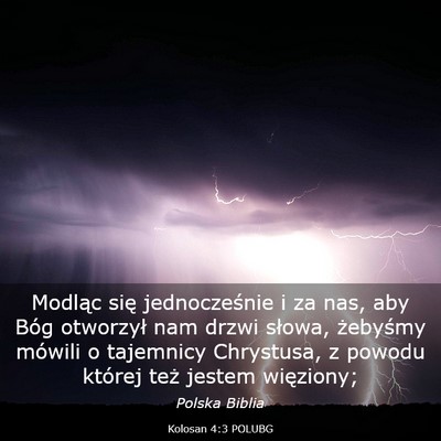 Picture 03 - Kolosan 4:3 POLUBG - Modląc się jednocześnie i za nas, aby Bóg - Bible Verse Picture