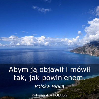Picture 03 - Kolosan 4:4 POLUBG - Abym ją objawił i mówił tak, jak - Bible Verse Picture