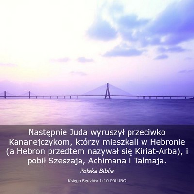 Picture 03 - Księga Sędziów 1:10 POLUBG - Następnie Juda wyruszył przeciwko - Bible Verse Picture