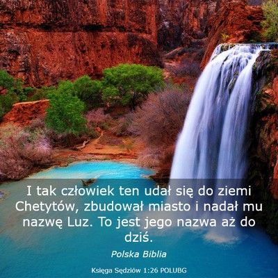 Picture 03 - Księga Sędziów 1:26 POLUBG - I tak człowiek ten udał się do ziemi - Bible Verse Picture