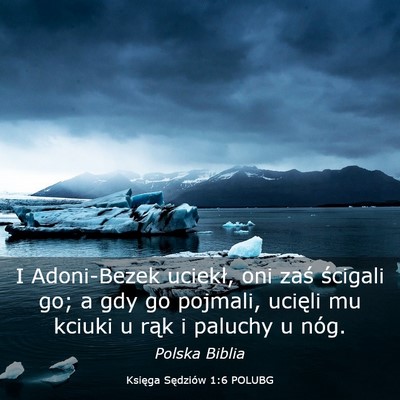 Picture 03 - Księga Sędziów 1:6 POLUBG - I Adoni-Bezek uciekł, oni zaś ścigali go; a - Bible Verse Picture