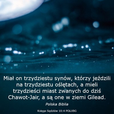 Picture 03 - Księga Sędziów 10:4 POLUBG - Miał on trzydziestu synów, którzy jeździli na - Bible Verse Picture