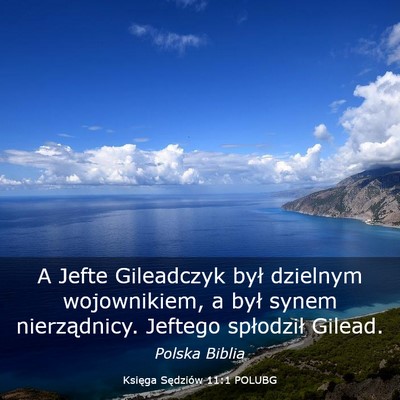 Picture 03 - Księga Sędziów 11:1 POLUBG - A Jefte Gileadczyk był dzielnym wojownikiem, a - Bible Verse Picture