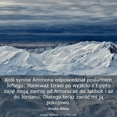 Picture 03 - Księga Sędziów 11:13 POLUBG - Król synów Ammona odpowiedział posłańcom - Bible Verse Picture