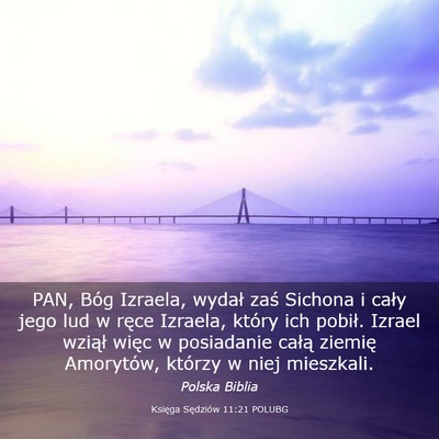 Picture 03 - Księga Sędziów 11:21 POLUBG - PAN, Bóg Izraela, wydał zaś Sichona i cały - Bible Verse Picture