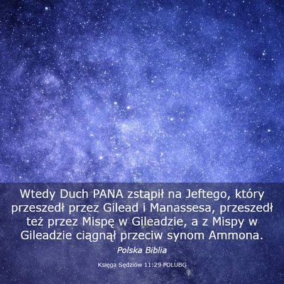 Picture 03 - Księga Sędziów 11:29 POLUBG - Wtedy Duch PANA zstąpił na Jeftego, który - Bible Verse Picture