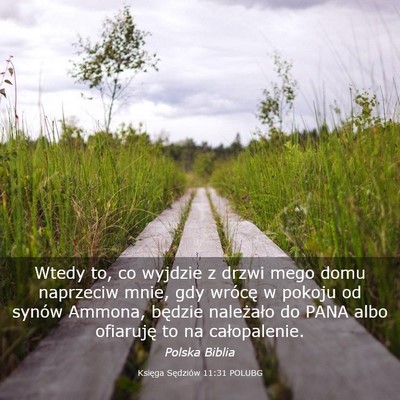 Picture 03 - Księga Sędziów 11:31 POLUBG - Wtedy to, co wyjdzie z drzwi mego domu naprzeciw - Bible Verse Picture