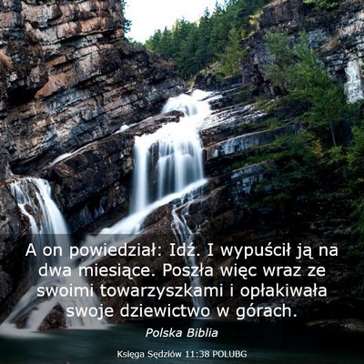 Picture 03 - Księga Sędziów 11:38 POLUBG - A on powiedział: Idź. I wypuścił ją na dwa - Bible Verse Picture