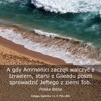 Picture 03 - Księga Sędziów 11:5 POLUBG - A gdy Ammonici zaczęli walczyć z Izraelem, - Bible Verse Picture