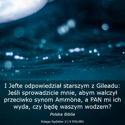 Picture 03 - Księga Sędziów 11:9 POLUBG - I Jefte odpowiedział starszym z Gileadu: Jeśli - Bible Verse Picture