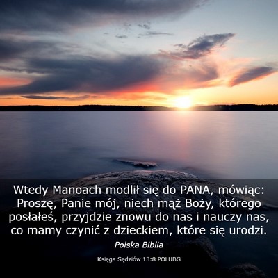 Picture 03 - Księga Sędziów 13:8 POLUBG - Wtedy Manoach modlił się do PANA, mówiąc: - Bible Verse Picture
