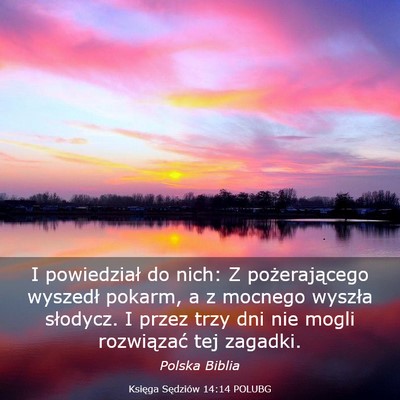 Picture 03 - Księga Sędziów 14:14 POLUBG - I powiedział do nich: Z pożerającego wyszedł - Bible Verse Picture