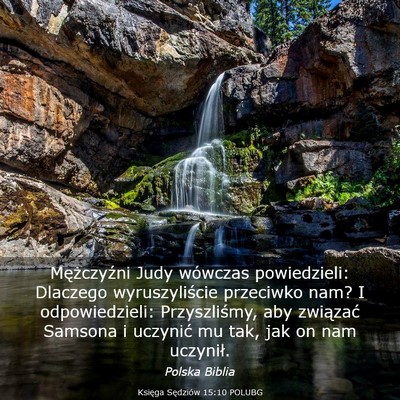 Picture 03 - Księga Sędziów 15:10 POLUBG - Mężczyźni Judy wówczas powiedzieli: Dlaczego - Bible Verse Picture