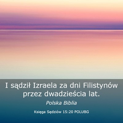 Picture 03 - Księga Sędziów 15:20 POLUBG - I sądził Izraela za dni Filistynów przez - Bible Verse Picture