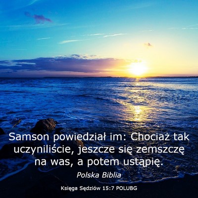 Picture 03 - Księga Sędziów 15:7 POLUBG - Samson powiedział im: Chociaż tak - Bible Verse Picture