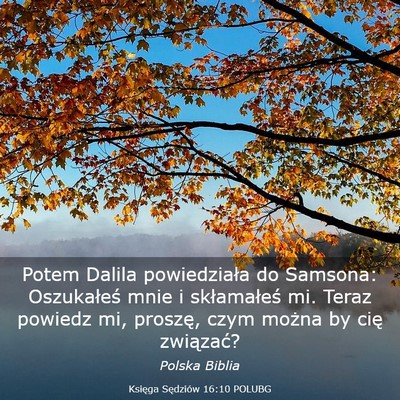 Picture 03 - Księga Sędziów 16:10 POLUBG - Potem Dalila powiedziała do Samsona: Oszukałeś - Bible Verse Picture