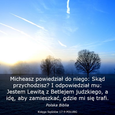 Picture 03 - Księga Sędziów 17:9 POLUBG - Micheasz powiedział do niego: Skąd - Bible Verse Picture