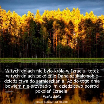 Picture 03 - Księga Sędziów 18:1 POLUBG - W tych dniach nie było króla w Izraelu, toteż - Bible Verse Picture