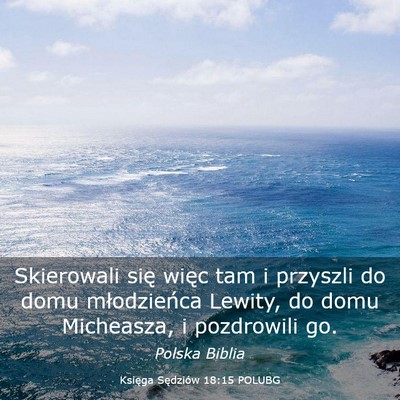Picture 03 - Księga Sędziów 18:15 POLUBG - Skierowali się więc tam i przyszli do domu - Bible Verse Picture