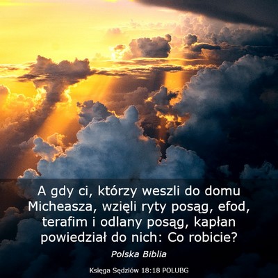Picture 03 - Księga Sędziów 18:18 POLUBG - A gdy ci, którzy weszli do domu Micheasza, - Bible Verse Picture