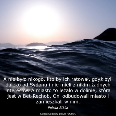 Picture 03 - Księga Sędziów 18:28 POLUBG - A nie było nikogo, kto by ich ratował, gdyż - Bible Verse Picture