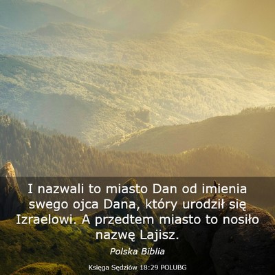 Picture 03 - Księga Sędziów 18:29 POLUBG - I nazwali to miasto Dan od imienia swego ojca - Bible Verse Picture