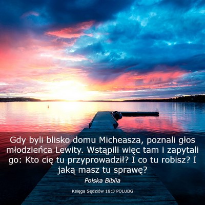 Picture 03 - Księga Sędziów 18:3 POLUBG - Gdy byli blisko domu Micheasza, poznali głos - Bible Verse Picture