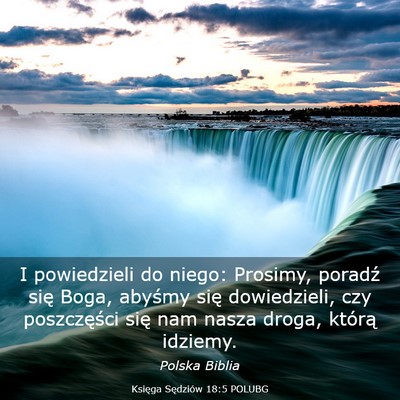 Picture 03 - Księga Sędziów 18:5 POLUBG - I powiedzieli do niego: Prosimy, poradź się - Bible Verse Picture