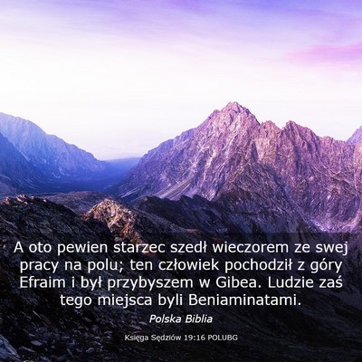 Picture 03 - Księga Sędziów 19:16 POLUBG - A oto pewien starzec szedł wieczorem ze swej - Bible Verse Picture