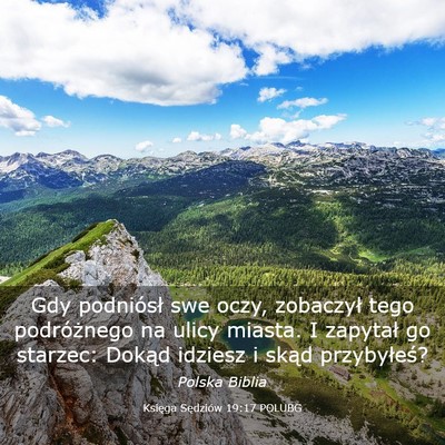 Picture 03 - Księga Sędziów 19:17 POLUBG - Gdy podniósł swe oczy, zobaczył tego - Bible Verse Picture