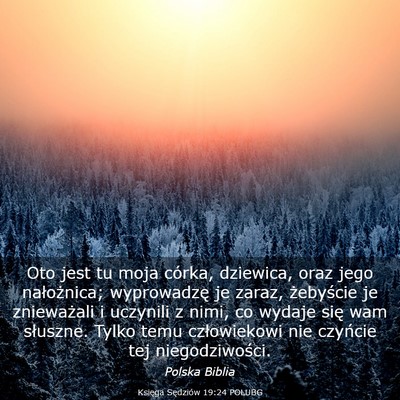 Picture 03 - Księga Sędziów 19:24 POLUBG - Oto jest tu moja córka, dziewica, oraz jego - Bible Verse Picture