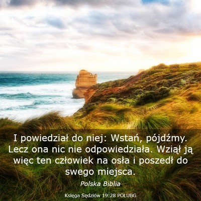 Picture 03 - Księga Sędziów 19:28 POLUBG - I powiedział do niej: Wstań, pójdźmy. Lecz - Bible Verse Picture