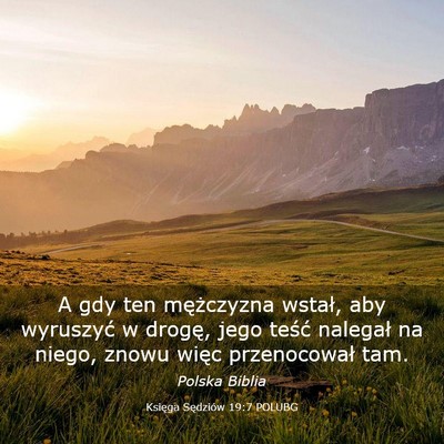 Picture 03 - Księga Sędziów 19:7 POLUBG - A gdy ten mężczyzna wstał, aby wyruszyć w - Bible Verse Picture