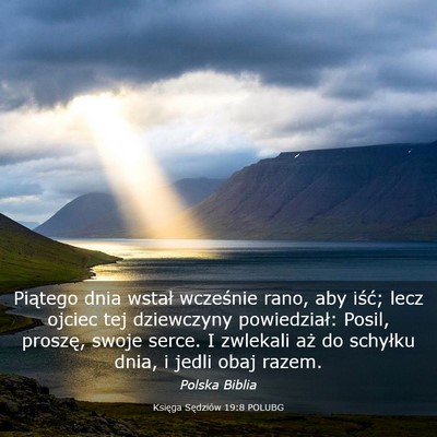 Picture 03 - Księga Sędziów 19:8 POLUBG - Piątego dnia wstał wcześnie rano, aby iść; - Bible Verse Picture
