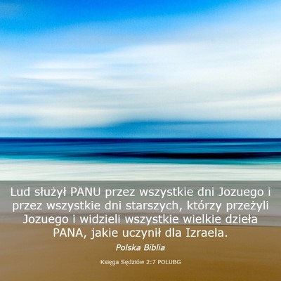 Picture 03 - Księga Sędziów 2:7 POLUBG - Lud służył PANU przez wszystkie dni Jozuego i - Bible Verse Picture